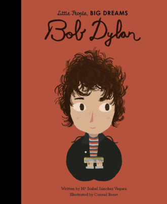 Little People Big Dreams/ Bob Dylan